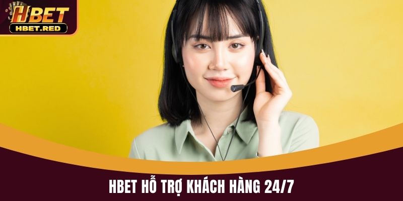 Trang Chủ Hbet hỗ trợ khách hàng 24/7