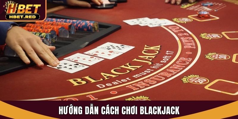 cách chơi blackjack