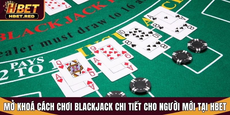 cách chơi blackjack