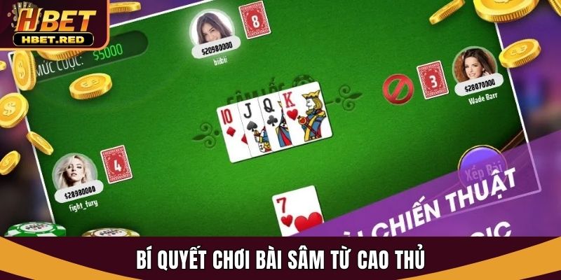 Hướng Dẫn Chi Tiết Cách Chơi Bài Sâm Hiệu Quả Tại Hbet Bí quyết chơi bài sâm từ cao thủ