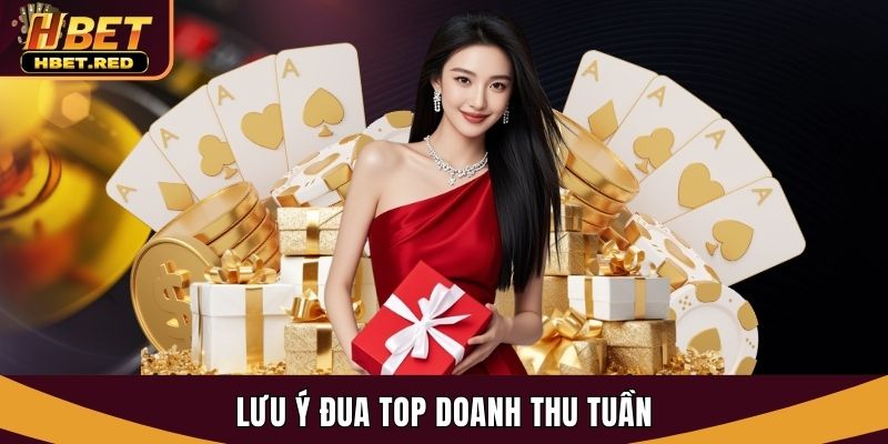 Đua Top Doanh Thu Tuần Hbet - Cơ Hội Rinh Quà Giá Trị Khủng đua top doanh thu tuần