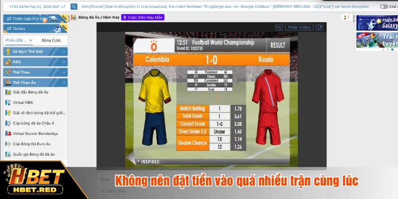 Thể Thao Ảo - Trải Nghiệm Giải Trí Đỉnh Cao Tại HBET Không nên đặt tiền vào quá nhiều trận cùng lúc
