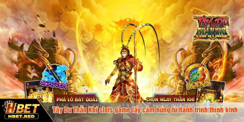 Tây Du Thần Khí slots game lấy cảm hứng từ hành trình thỉnh kinh