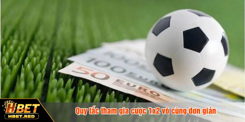 Quy tắc tham gia cược 1x2 vô cùng đơn giản