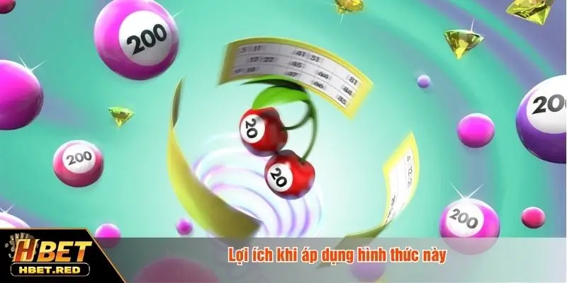 Lợi ích khi áp dụng hình thức này